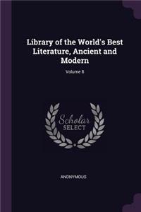 Library of the World's Best Literature, Ancient and Modern; Volume 8