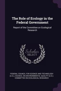The Role of Ecology in the Federal Government