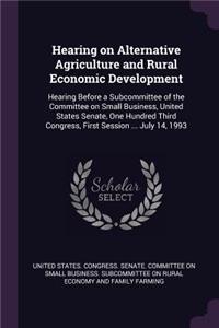 Hearing on Alternative Agriculture and Rural Economic Development