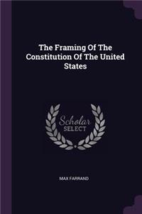 Framing Of The Constitution Of The United States