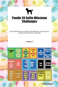 Poodle 20 Selfie Milestone Challenges Poodle Milestones for Memorable Moments, Socialization, Indoor & Outdoor Fun, Training Volume 3