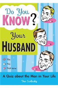 Do You Know Your Husband?