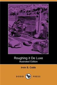 Roughing It de Luxe (Illustrated Edition) (Dodo Press)