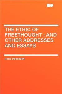 The Ethic of Freethought