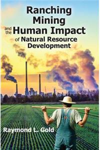 Ranching, Mining, and the Human Impact of Natural Resource Development