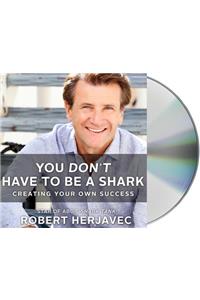 You Don't Have to Be a Shark