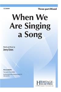 When We Are Singing A Song