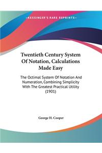 Twentieth Century System Of Notation, Calculations Made Easy