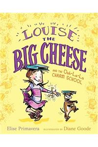 Louise the Big Cheese and the Ooh-La-La Charm School