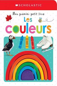 Apprendre Avec Scholastic: Mon Premier Petit Livre: Les Couleurs