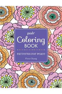 Posh Adult Coloring Book: Patterns for Peace