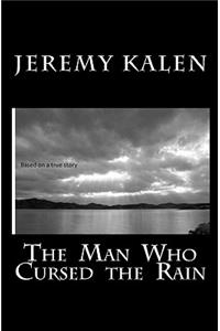 The Man Who Cursed the Rain