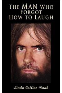 The Man Who Forgot How To Laugh