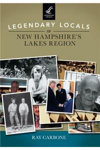 Legendary Locals of New Hampshire's Lakes Region