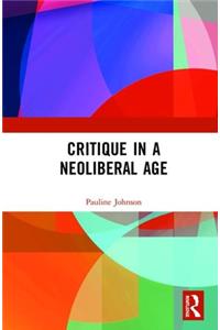 Critique in a Neoliberal Age