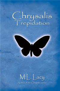 Chrysalis - Trepidation