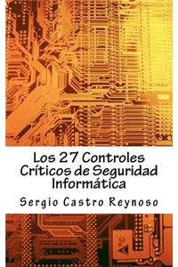 Los 27 Controles Criticos de Seguridad Informatica