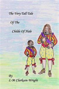 Very Tall Tale Of The Childe Of Hale