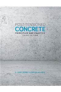 Post-Tensioned Concrete: Principles and Practice, Third Edition