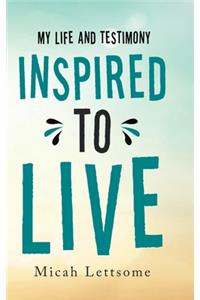 Inspired to Live