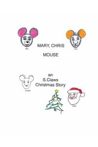 Mary, Chris Mouse-an S.Claws Christmas Story