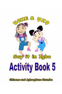 Uche and Uzo Say It in Igbo Activity Book 5