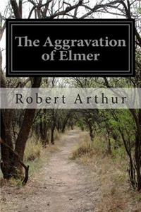 Aggravation of Elmer