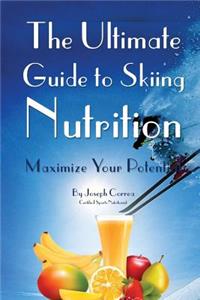 Ultimate Guide to Skiing Nutrition