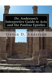 Dr. Anderson's Interpretive Guide to Acts and the Pauline Epistles