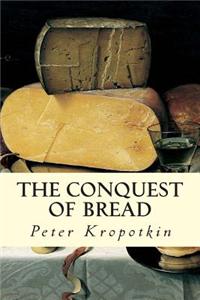 The Conquest of Bread