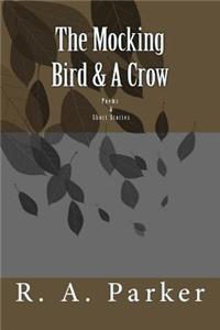 The Mocking Bird & a Crow