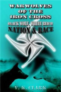 Warwolves of the Iron Cross: Black Wolf, White Reich: Nation & Race