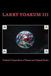 Yoakum's Compendium of Bizarre and Original Stories