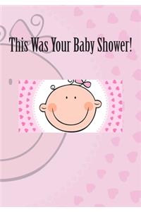 This Was Your Baby Shower!