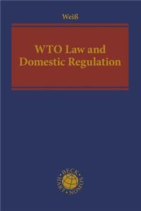 Wto Law and Domestic Regulation