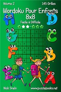 Wordoku Pour Enfants 8x8 - Facile à Difficile - Volume 2 - 145 Grilles