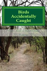 Birds Accidentally Caught