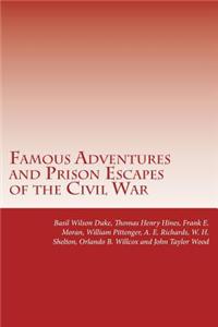 Famous Adventures and Prison Escapes of the Civil War