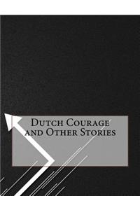 Dutch Courage and Other Stories