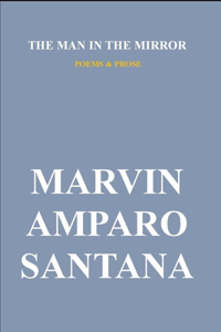 Man in The Mirror: Prose and Poetry