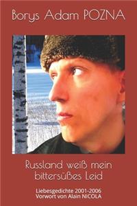 Russland weiß mein bittersüßes Leid