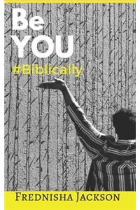 Be You #Biblically