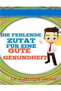 Die Fehlende Zutat Für Eine Gute Gesundheit