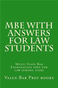 MBE with Answers for Law Students: Multi State Bar Examination Prep for Law School Stars