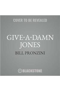 Give-A-Damn Jones Lib/E