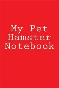 My Pet Hamster Notebook