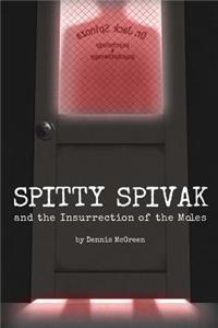 Spitty Spivak and the Insurrection of the Moles