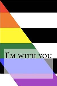 I'm with you