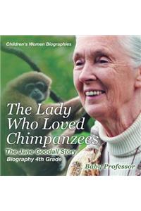 The Lady Who Loved Chimpanzees - The Jane Goodall Story