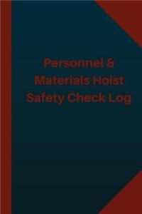 Personnel & Materials Hoist Safety Check Log (Logbook, Journal - 124 pages 6x9
